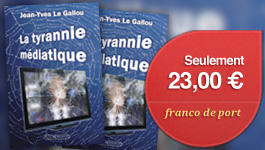 Jean-Yves Le Gallou, La tyrannie médiatique