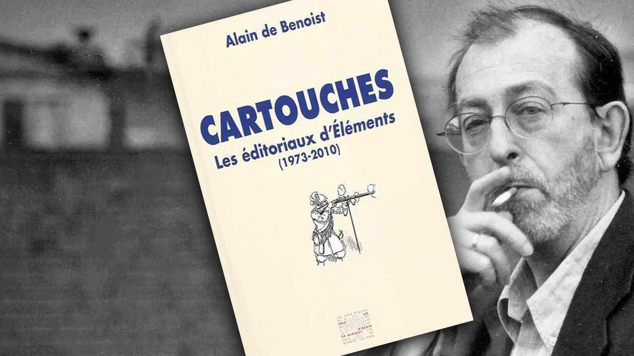 Cartouches. Les éditoriaux d’Éléments (1973-2010), d’Alain de Benoist