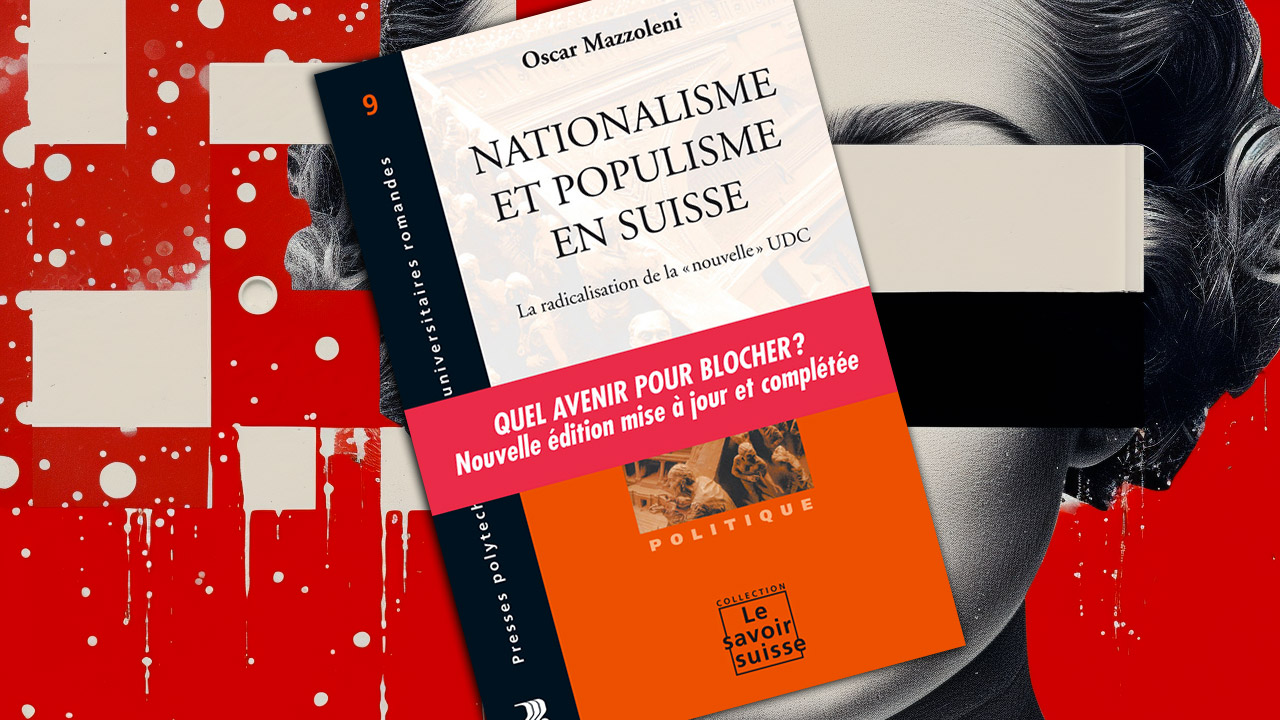 Nationalisme et populisme en Suisse. La radicalisation de la nouvelle UDC, d’Oscar Mazzoleni