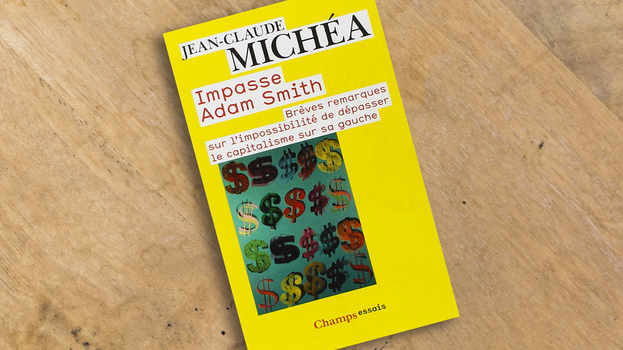 Impasse Adam Smith, de Jean Claude Michéa