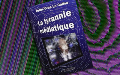 « La tyrannie médiatique » de Jean-Yves Le Gallou