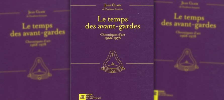« Le temps des avant-gardes » de Jean Clair