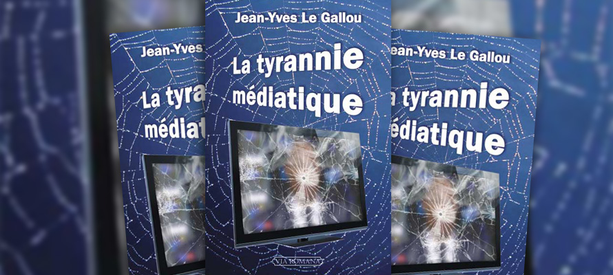 « La tyrannie médiatique » de Jean-Yves Le Gallou