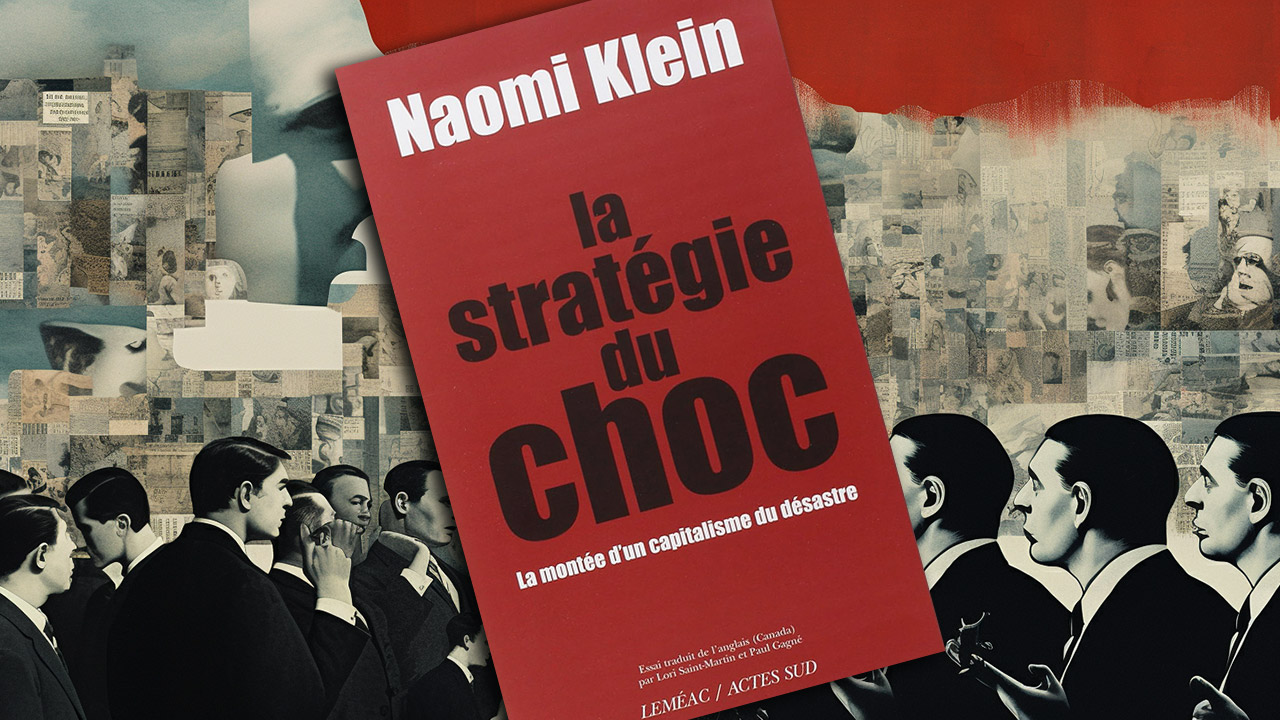 La Stratégie du choc. La montée d’un capitalisme du désastre, de Naomi Klein