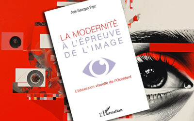 « La Modernité à l’épreuve de l’image » de Jure Georges Vujic