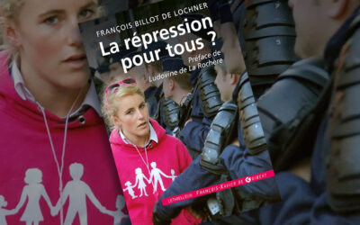 La répression pour tous ?, de François Billot de Lochner, avec une préface de Ludovine de La Rochère