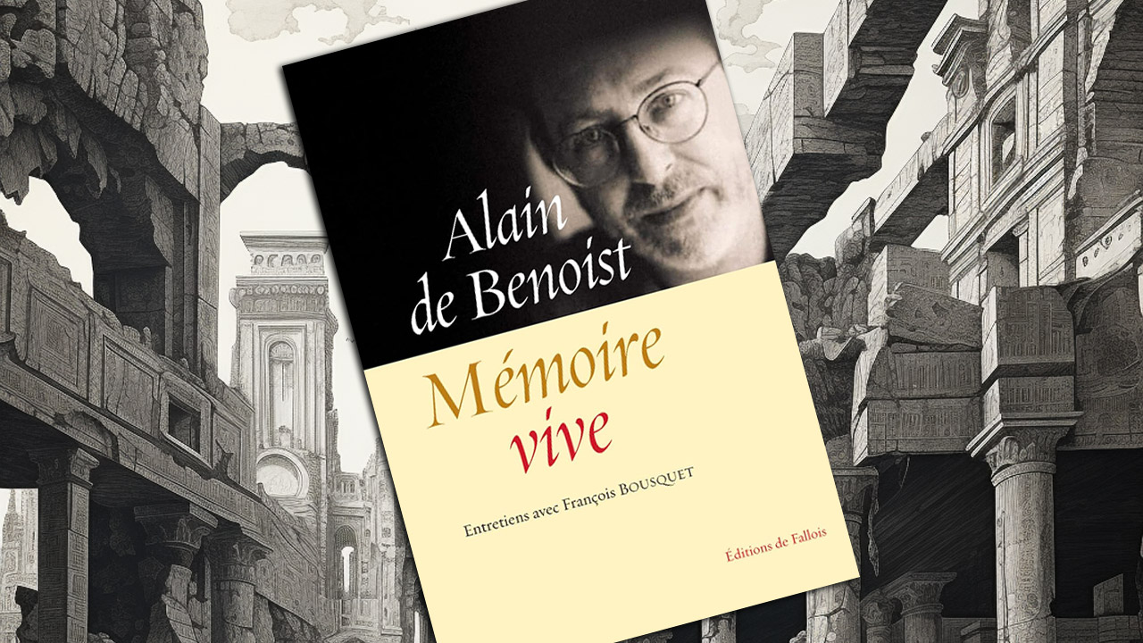 Mémoire vive, d’Alain de Benoist