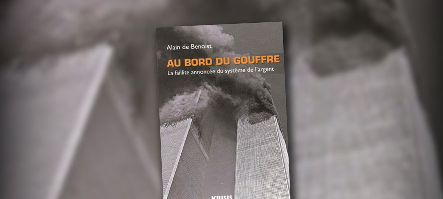 « Au bord du gouffre / La faillite annoncée du système de l’argent » d’Alain de Benoist