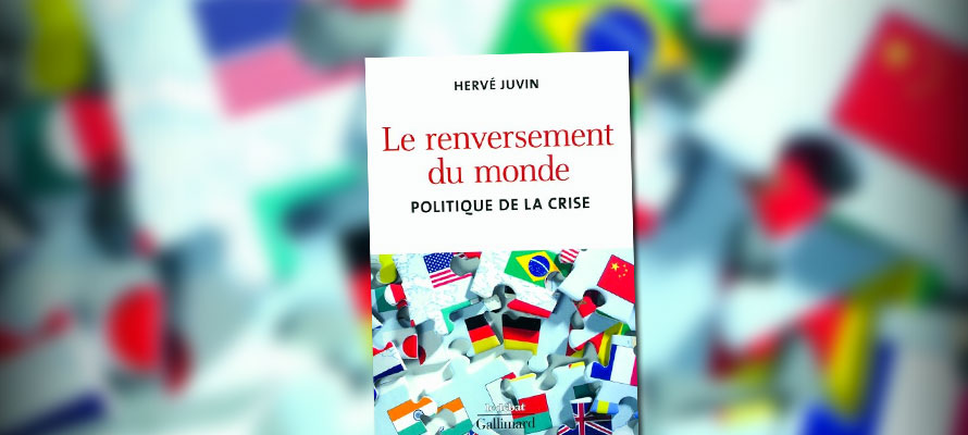 « Le renversement du monde – politique de la crise » de Hervé Juvin
