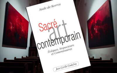« Sacré art contemporain : évêques, inspecteurs et commissaires » d’Aude de Kerros