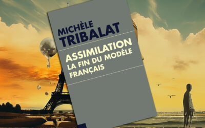« Assimilation. La fin du modèle français » de Michèle Tribalat