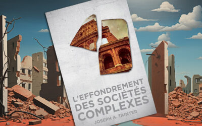 « L’effondrement des sociétés complexes » de Joseph A. Tainter