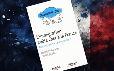 « L’Immigration coûte cher à la France. Qu’en pensent les économistes ? » de Xavier Chojnicki et de Lionel Ragot