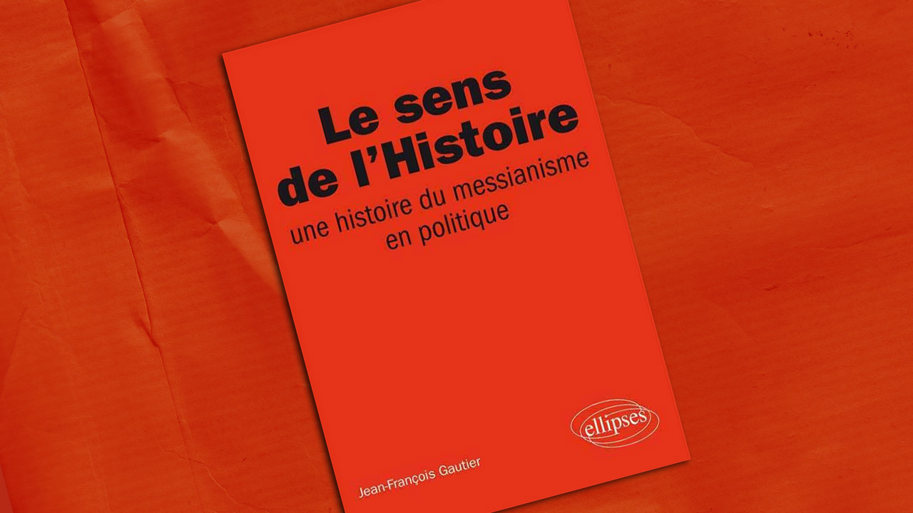« Le sens de l’Histoire » de Jean-François Gautier