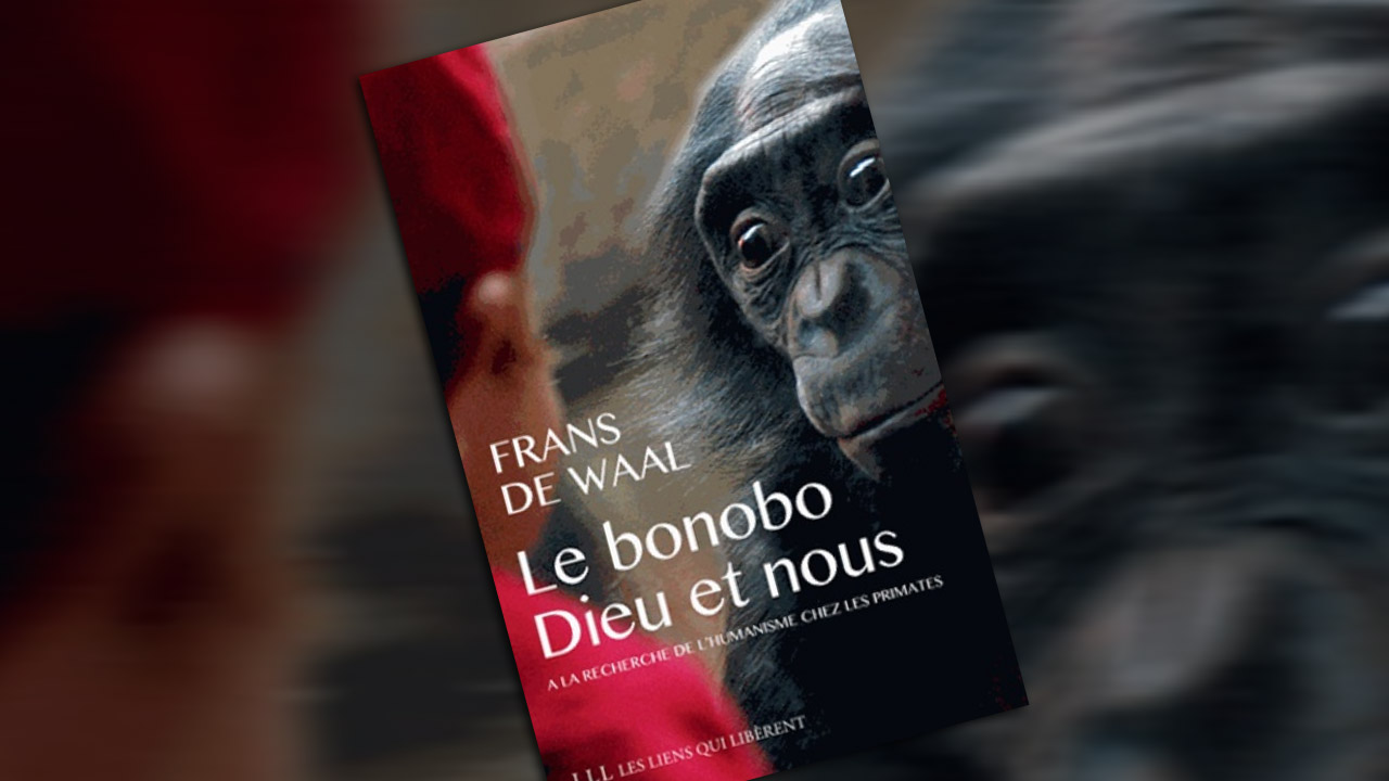 Le Bonobo, Dieu et nous. À la recherche de l’humanisme chez les primates, de Frans De Waal