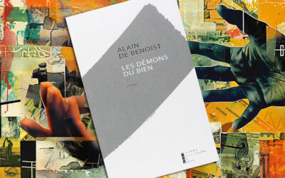 « Les démons du bien » d’Alain de Benoist