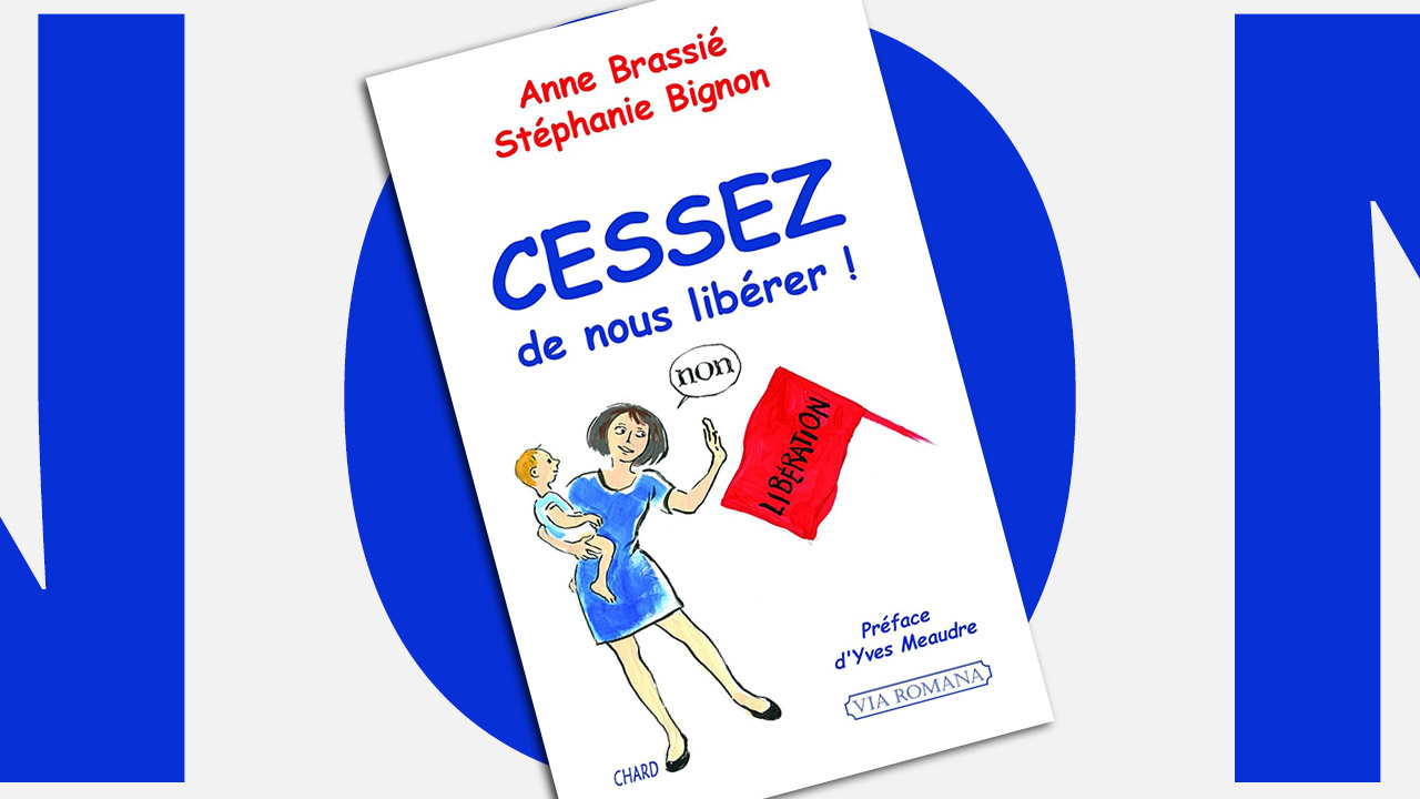 « Cessez de nous libérer ! » d’Anne Brassié et Stéphanie Bignon