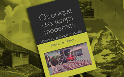 « Chronique des temps modernes », de Pierre Le Vigan