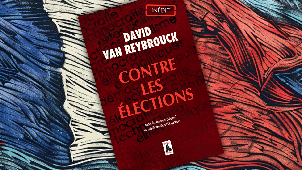 « Contre les élections » de David Van Reybrouck
