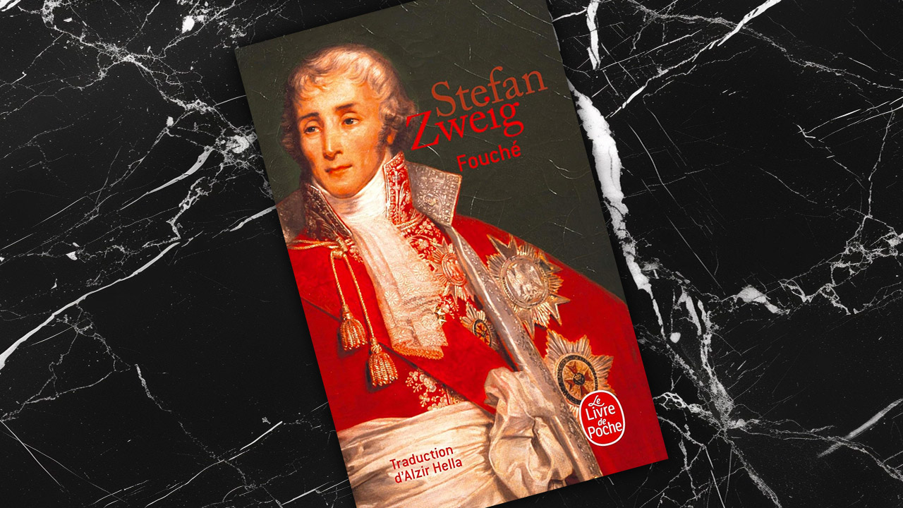 « Joseph Fouché » de Stéphan Zweig