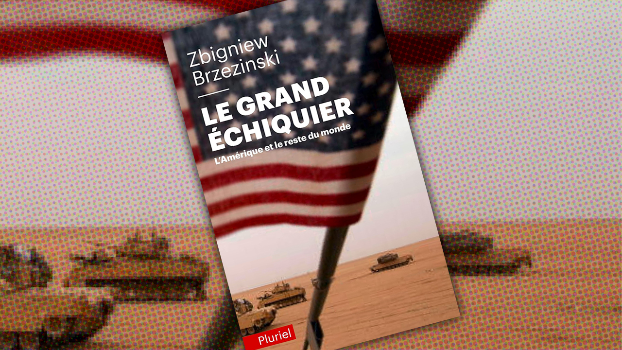 « Le grand échiquier » de Zbigniew Brzezinski