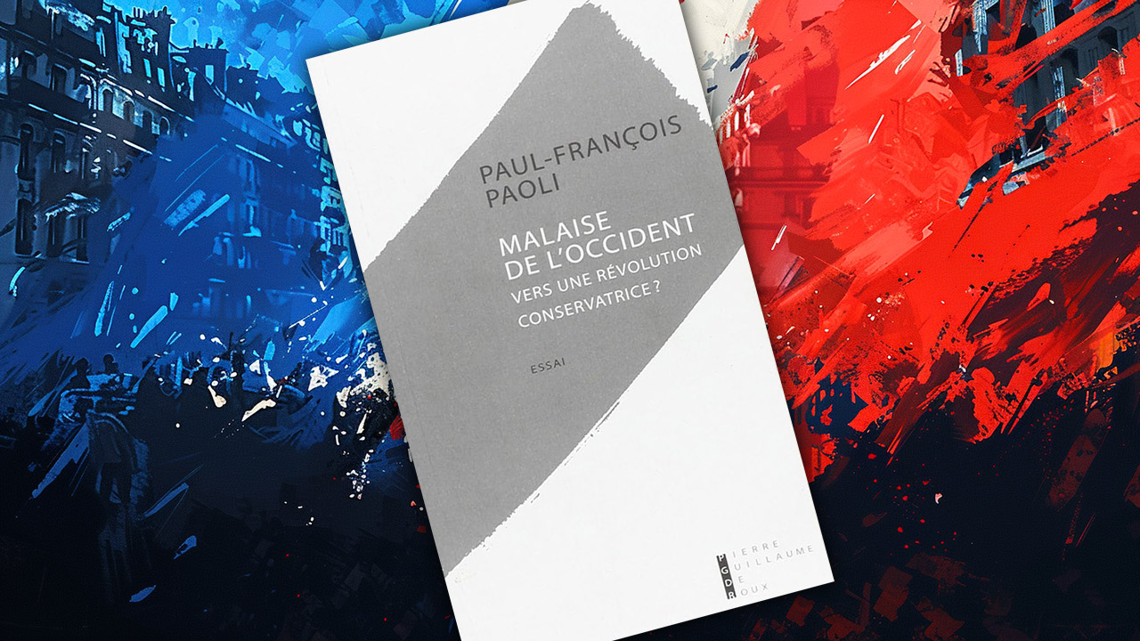 « Malaise de l’Occident. Vers une révolution conservatrice ? » de Paul-François Paoli