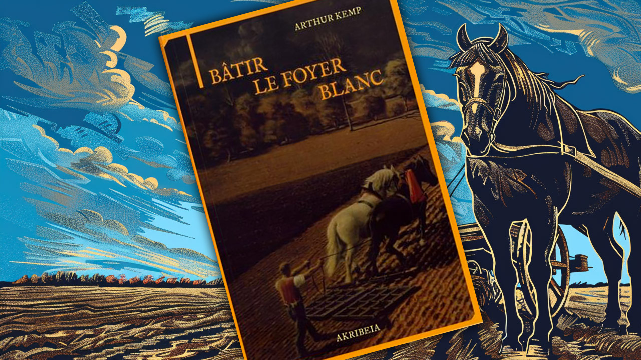 Bâtir le foyer blanc d’Arthur Kemp