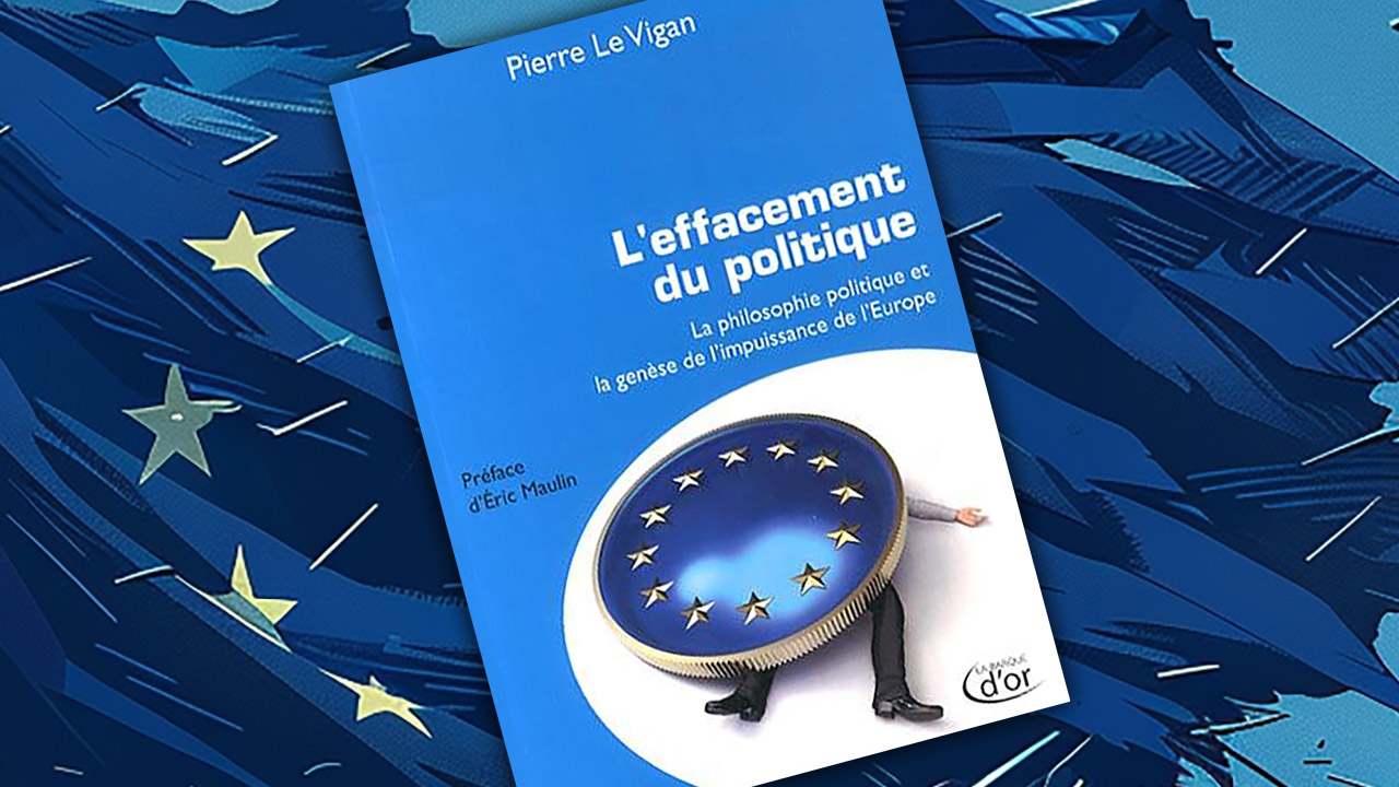 L’Effacement du politique, de Pierre Le Vigan