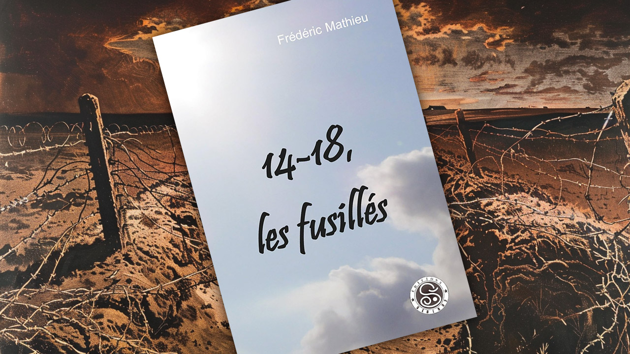 « 14-18, les fusillés » de Frédéric Mathieu