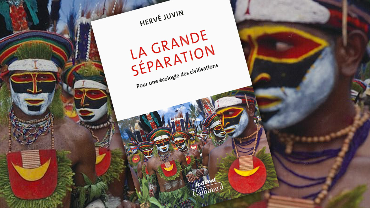« La grande séparation » d’Hervé Juvin
