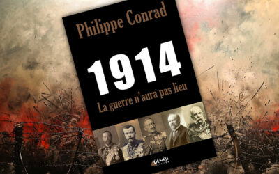« 1914. La guerre n’aura pas lieu » de Philippe Conrad