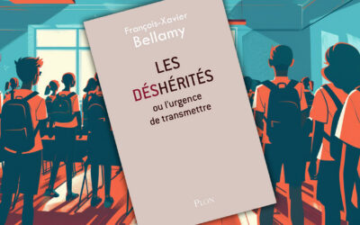 Les Déshérités ou l’urgence de transmettre, de François-Xavier Bellamy