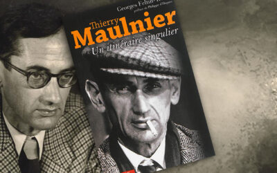 Thierry Maulnier. Un itinéraire singulier, de Georges Feltin-Tracol
