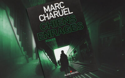 Chiens enragés, de Marc Charuel