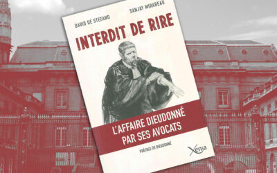 Interdit de rire. L’affaire Dieudonné vue par ses avocats, de David De Stefano et Sanjay Mirabeau