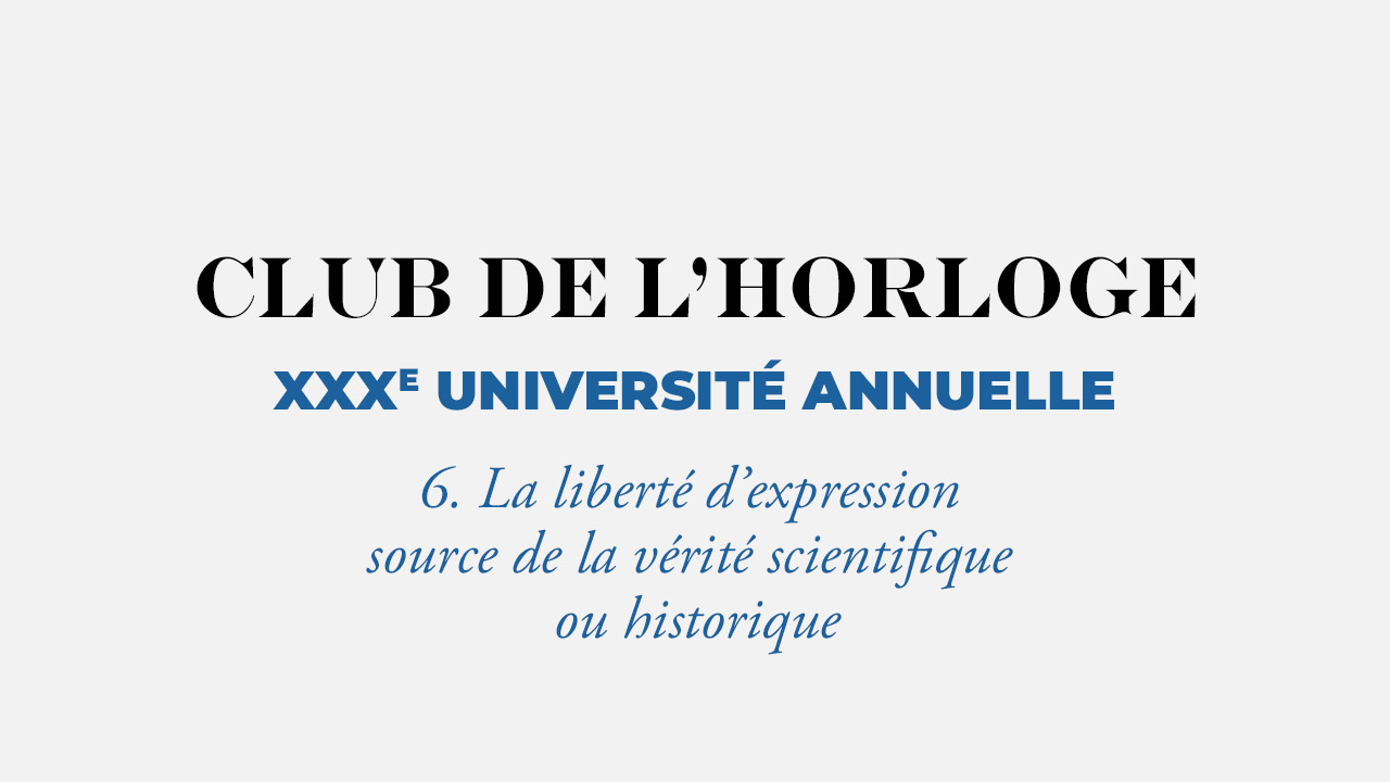 La liberté d’expression source de la vérité scientifique ou historique