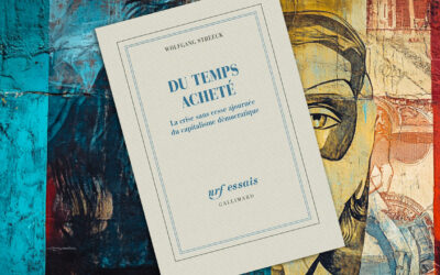 Du temps acheté. La crise sans cesse ajournée du capitalisme démocratique, de Wolfgang Streeck