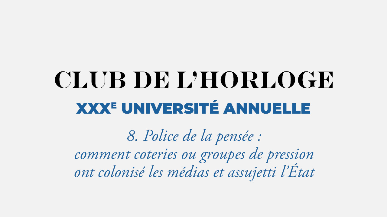 Police de la pensée : comment coteries ou groupes de pression ont colonisé les médias et assujetti l’État Police de la pensée : comment coteries ou groupes de pression ont colonisé les médias et assujetti l’État