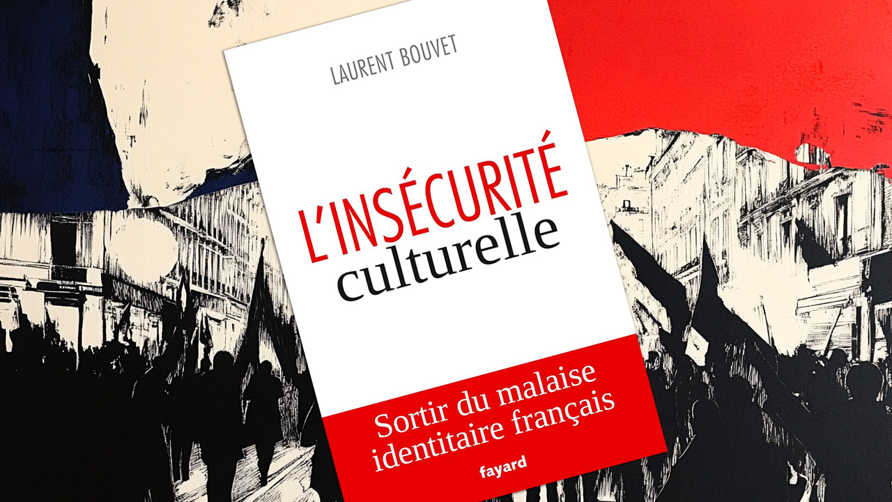 L’Insécurité culturelle, de Laurent Bouvet