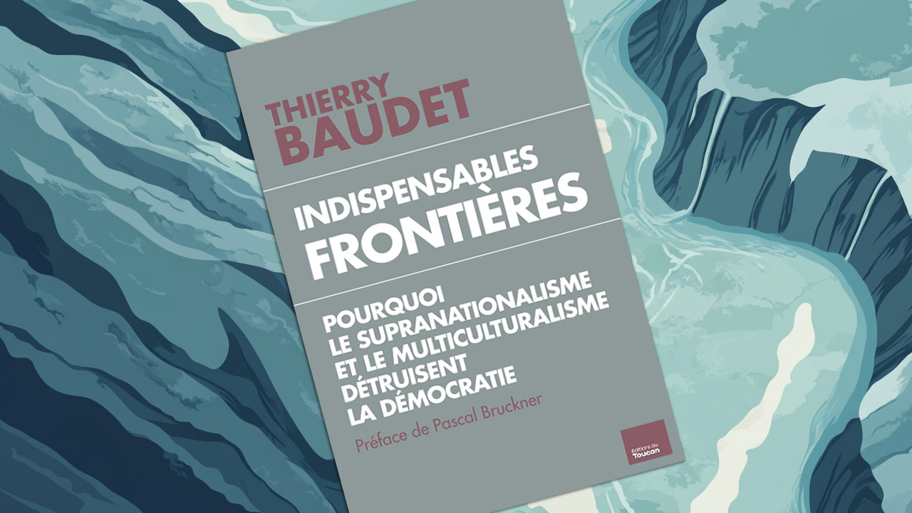 Indispensables frontières, de Thierry Baudet