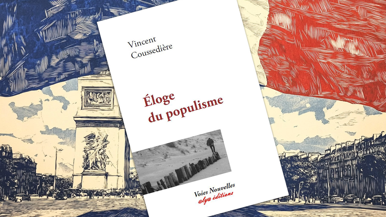L’éloge du populisme, de Vincent Coussedière
