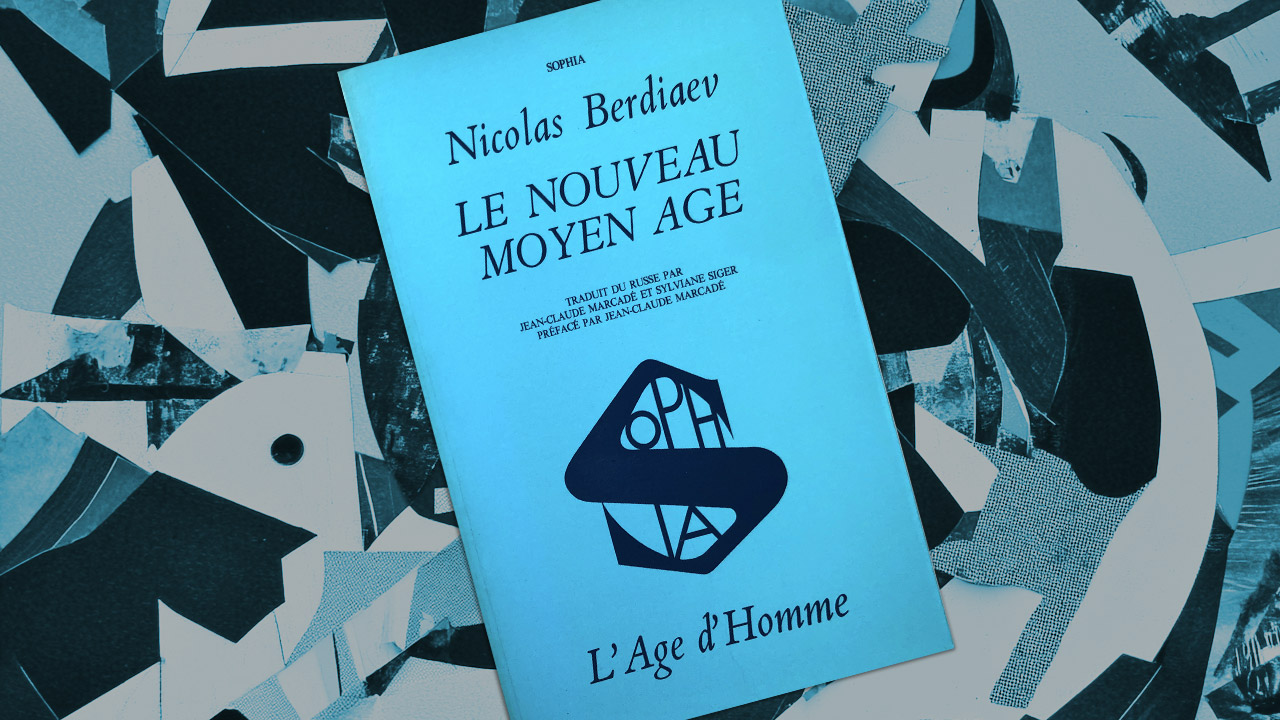 Le Nouveau Moyen Âge, de Nicolas Berdiaev