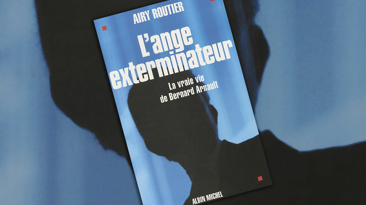 L’ange exterminateur. La vraie vie de Bernard Arnault, d’Airy Routier