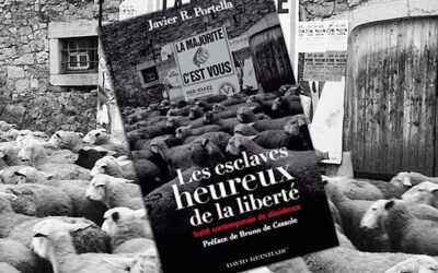 Les esclaves heureux de la liberté : Traité contemporain de dissidence, de Javier R. Portella