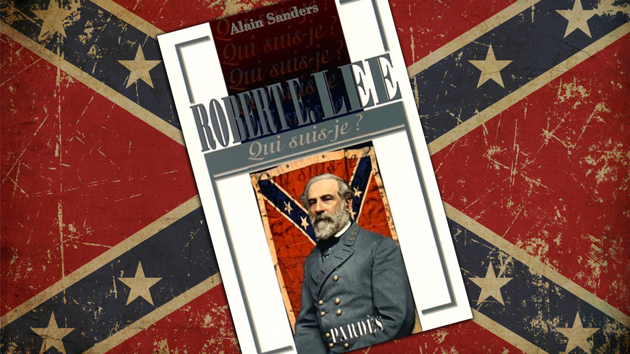 Qui suis-je ? Robert E. Lee, d’Alain Sanders