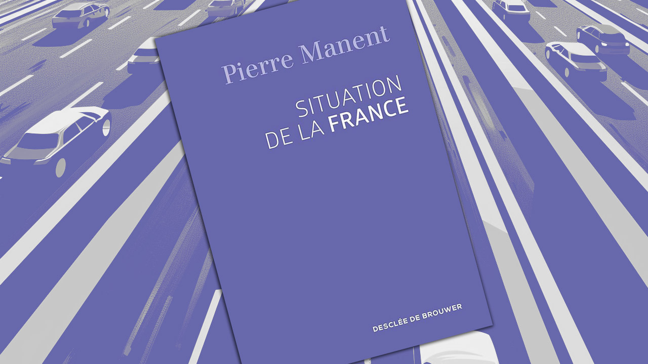 Situation de la France, de Pierre Manent Situation de la France, de Pierre Manent