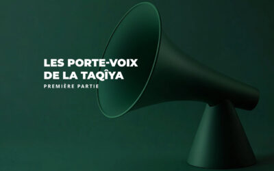 Les porte-voix de la taqîya (1/2)