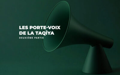 Les porte-voix de la taqîya (2/2)