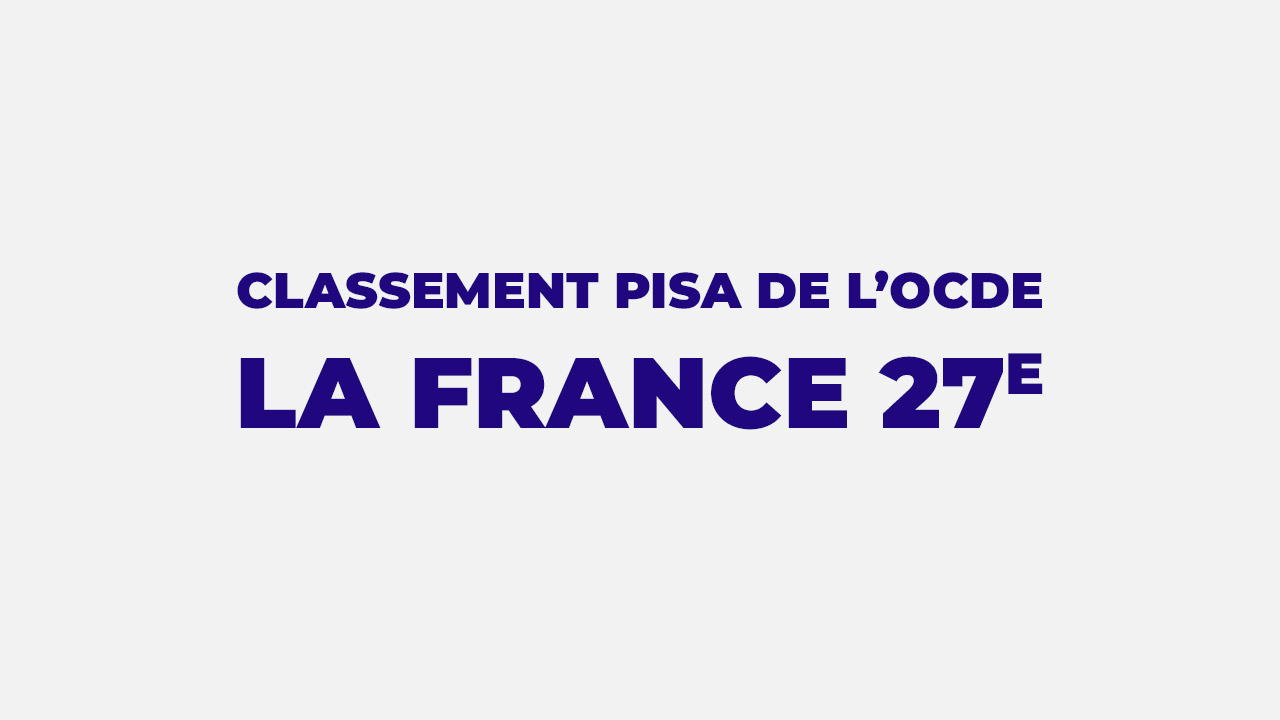Classement PISA de l’OCDE : la France est… 27e