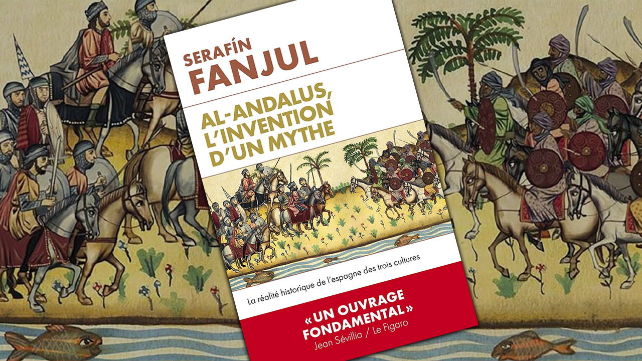 « Al-Andalus, l’invention d’un mythe », de Serafin Fanjul
